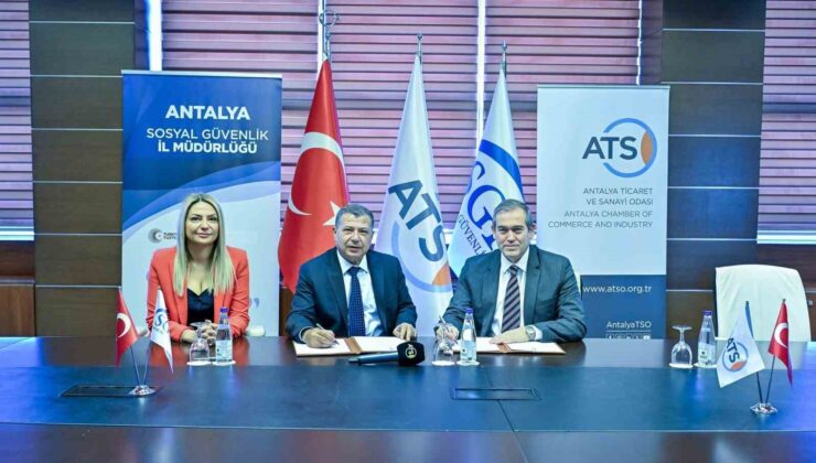 ATSO VE SGK Antalya arasında rehberlik ve iş birliği protokolü imzalandı