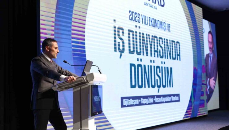 İş dünyasında dijital dönüşüm ve 2025 ekonomisi MÜSİAD Antalya’da konuşuldu
