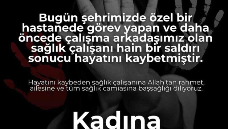 Özel Sular Akademi Hastanesi’nden sağlık çalışanı cinayetine tepki
