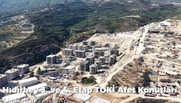 Samandağ Hıdırbey’de TOKİ afet konutları yükseliyor